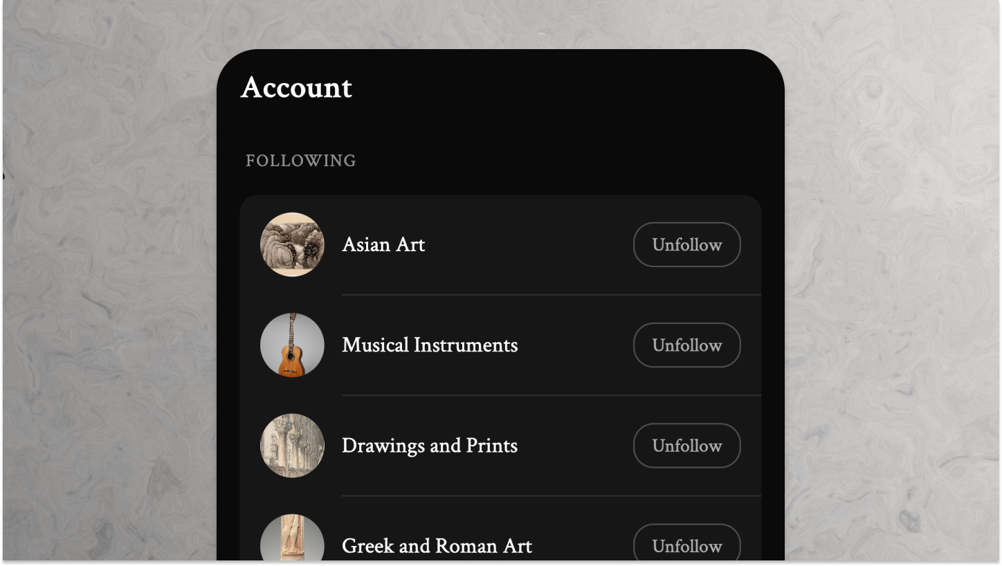 The Account screen showing followed Met departments: Asian Art, Musical Instruments, Drawings and Prints, and Greek and Roman Art.